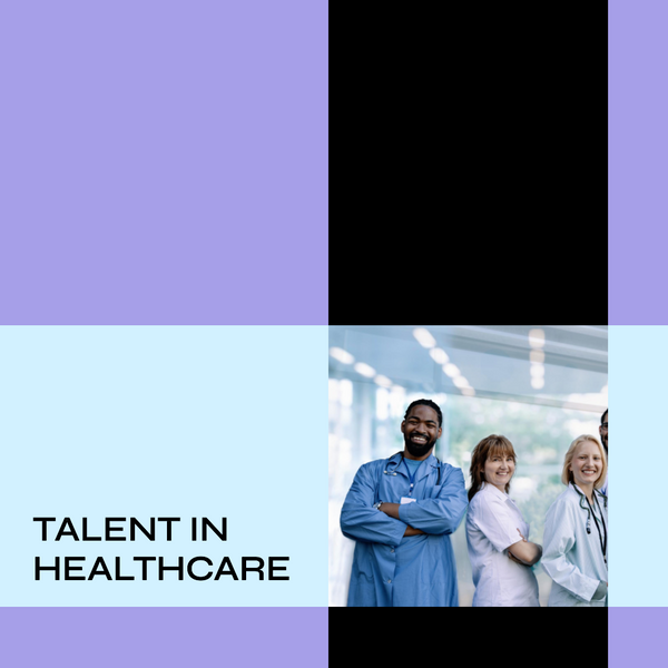 Navigating Talent Acquisition in Healthcare: Key Strategies