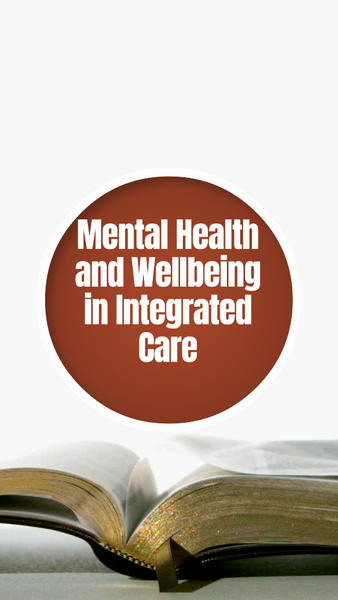 Mental health and wellbeing in integrated care: Essay Question