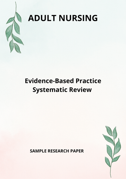 Systematic Review Format for an Adult nursing research paper