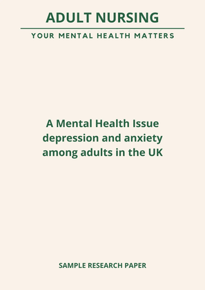 Adult Nursing - A Mental Health ; Issue Research PaperWhat is the effectiveness of antidepressants over CBT in the management of depression and anxiety among adults?