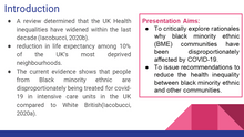 Load image into Gallery viewer, To critically explore rationales why black minority ethnic  (BME) communities have been disproportionately affected by COVID-19.  To issue recommendations to reduce the health inequality between black minority ethnic and other communities. 
