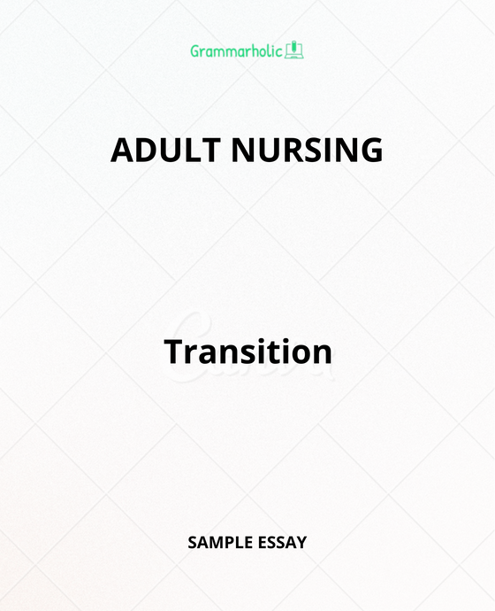 Adult Nursing Transition Essay Sample 